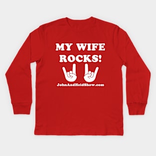 My Wife Rocks! Kids Long Sleeve T-Shirt